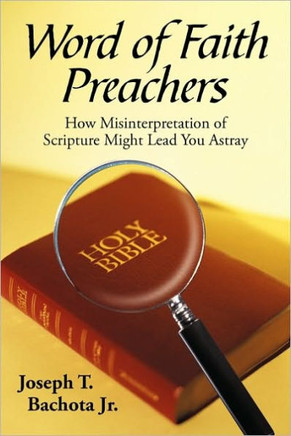 Word of Faith Preachers: How Misinterpretation of Scripture Might Lead You Astray - 9781450231459