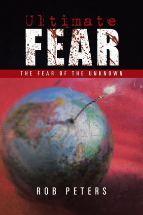 Ultimate Fear: The Fear of the Unknown - 9781491706626