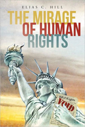 The Mirage of Human Rights - 9781475948875