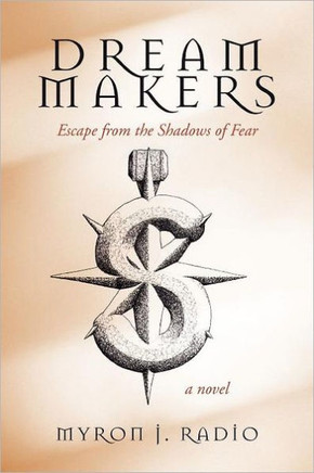 Dream Makers: Escape from the Shadows of Fear - 9781462048472