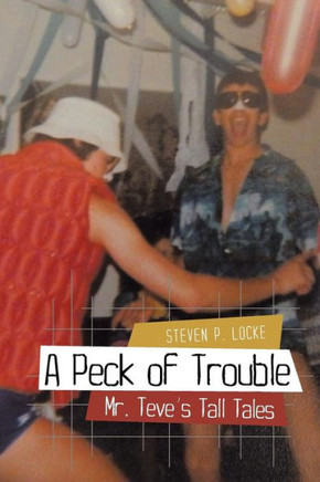 A Peck of Trouble: Mr. Teve's Tall Tales - 9781475986969