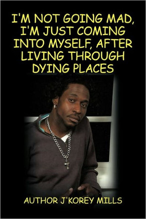 I'm Not Going Mad, I'm Just Coming Into Myself, After Living Through Dying Places