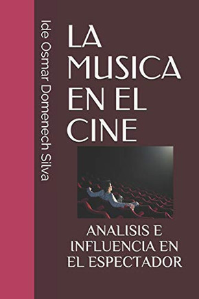 La Musica En El Cine: Analisis E Influencia En El Espectador (Spanish Edition)