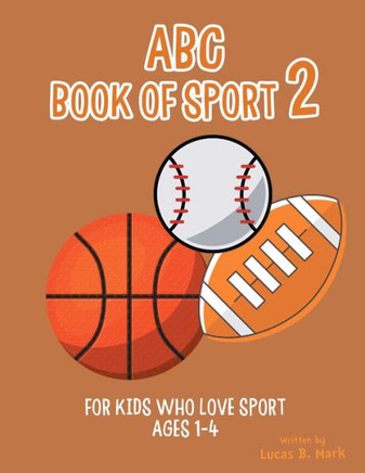 Abc Book Of Sport 2: For Kids Who Love Sport: Ages 1-4