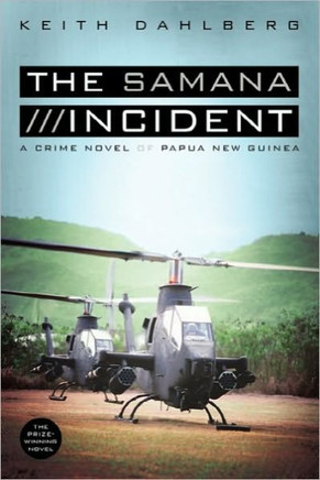 The Samana Incident: A Crime Novel of Papua New Guinea