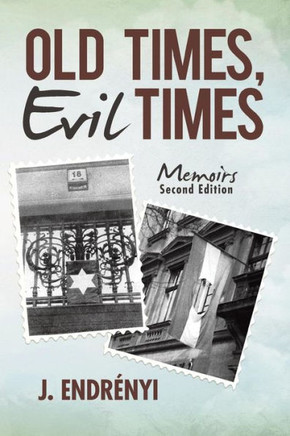Old Times, Evil Times: Memoirs - 9781450201599