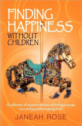 Finding Happiness Without Children: A Personal Journey of Trials, Tribulations, and Hope - 9781450210225