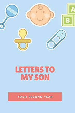 Letters To My Son: Your Second Year