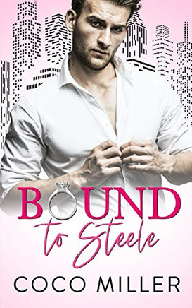 Bound To Steele: Arranged Marriage Romance