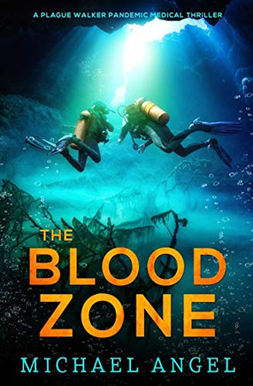 The Blood Zone: A Plague Walker Pandemic Medical Thriller (Plague Walker Medical Thrillers)