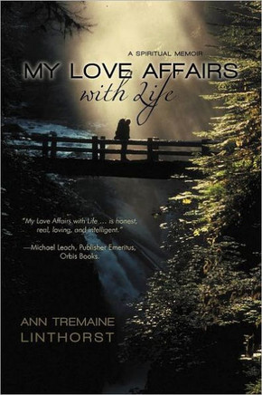 My Love Affairs with Life: A Spiritual Memoir - 9781469787886
