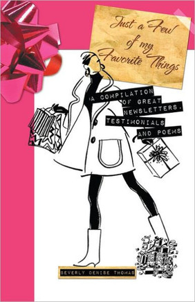 Just a Few of my Favorite Things: A Compilation of Great Newsletters, Testimonials and Poems