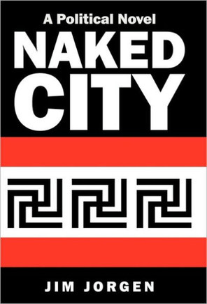 Naked City: A Political Novel - 9781450237512