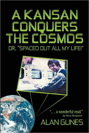 A Kansan Conquers the Cosmos: Or, Spaced Out All My Life! - 9781450264419