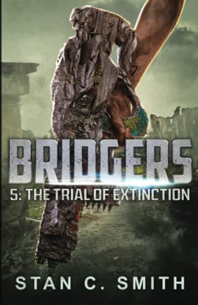 Bridgers 5: The Trial Of Extinction (Bridgers Series)