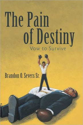 The Pain of Destiny: Vow to Survive - 9781469761237