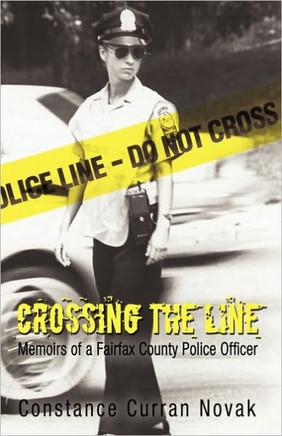 Crossing the Line: Memoirs of a Fairfax County Police Officer - 9781450213288