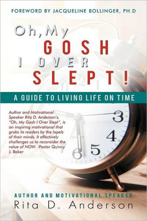 Oh, My Gosh I Over Slept!: A Guide to Living Life on Time