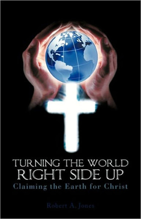 Turning the World Right Side Up: Claiming the Earth for Christ