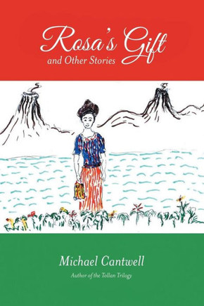 Rosa's Gift and Other Stories - 9781491704233