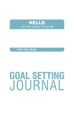 Goal-Setting Journal Goal-Setting Journal