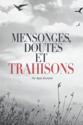 Mensonges, Doutes Et Trahisons (French Edition) Mensonges, Doutes Et Trahisons (French Edition)
