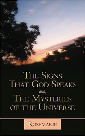The Signs That God Speaks And, the Mysteries of the Universe