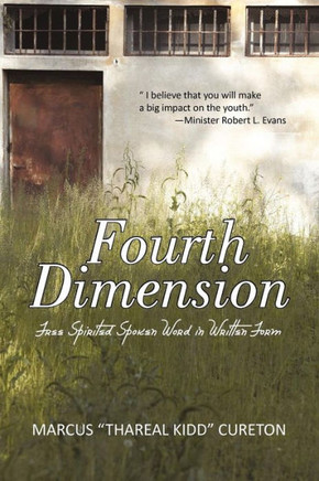 Fourth Dimension: Free Spirited Spoken Word in Written Form Fourth Dimension: Free Spirited Spoken Word in Written Form