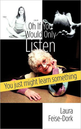 Oh If You Would Only Listen: You Just Might Learn Something