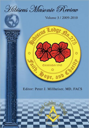 Hibiscus Masonic Review: Volume 3 / 2009-2010 - 9781450269148