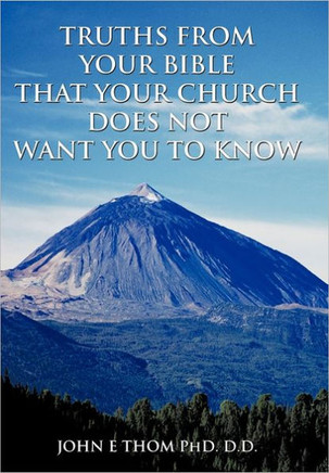 Truths from Your Bible That Your Church Does Not Want You to Know - 9781456730284
