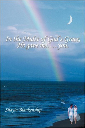 In the Midst of God's Grace, He Gave Me.....You. - 9781467024204