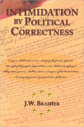 Intimidation by Political Correctness: A Distinctively Democrat Phenomenon - 9781452070063