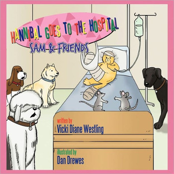 Hannibal Goes to the Hospital: A ""Sam and Friends Book""