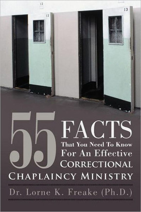 55 Facts That You Need to Know for an Effective Correctional Chaplaincy Ministry - 9781468595925