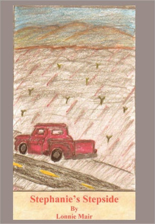 Stephanie's Stepside: A Novella of Central California - 9781452018201