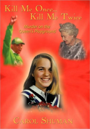 Kill Me Once...Kill Me Twice: Murder on the Queen's Playground - 9781452035963