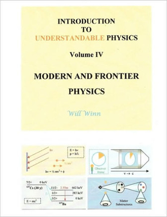 Introduction to Understandable Physics: Volume IV - Modern and Frontier Physics