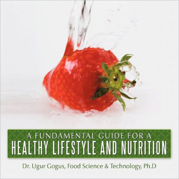 A Fundamental Guide for a Healthy Lifestyle and Nutrition