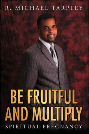Be Fruitful and Multiply: Spiritual Pregnancy - 9781449052041