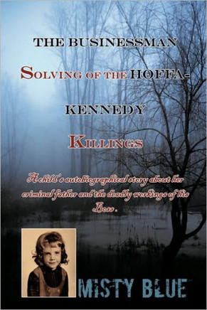 The Businessman: Solving of the Hoffa-Kennedy Killings - 9781449060336