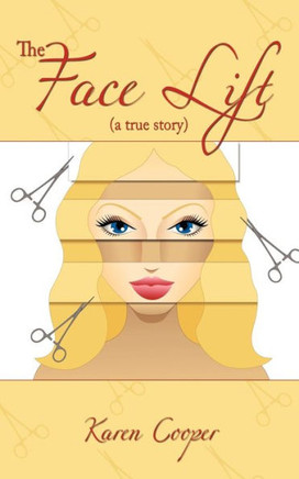 The Face Lift: (A True Story)