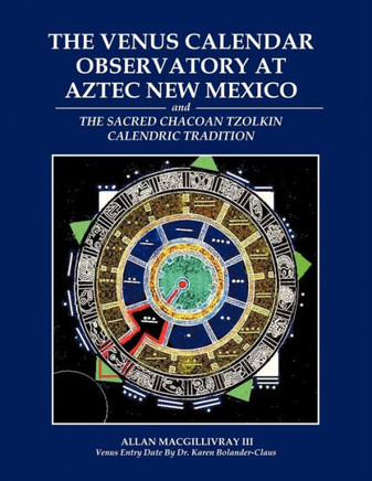 The Venus Calendar Observatory at Aztec New Mexico