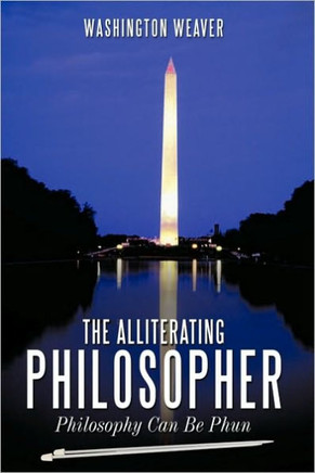 The Alliterating Philosopher: Philosophy Can Be Phun - 9781449048426