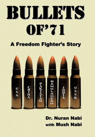 Bullets of '71: A Freedom Fighter's Story - 9781452043777