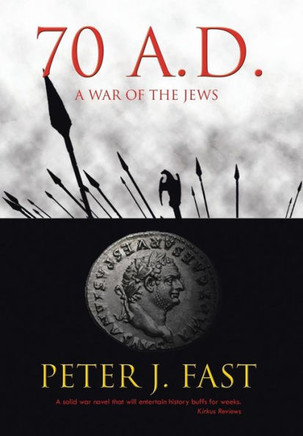 70 A.D.: A War of the Jews - 9781477265840