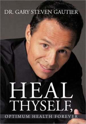 Heal Thyself, Optimum Health Forever - 9781456735517