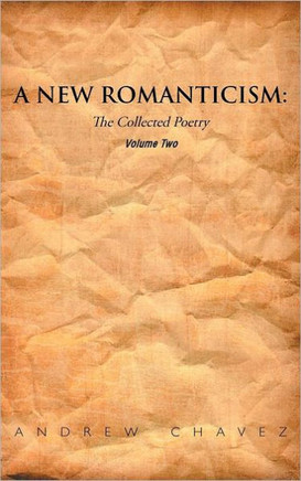 A New Romanticism: The Collected Poetry Volume Two - 9781467043830