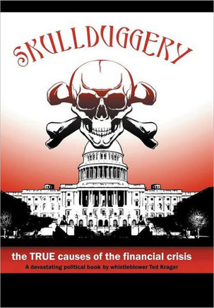 Skullduggery!: The True Causes of The Financial Crisis - 9781477220702