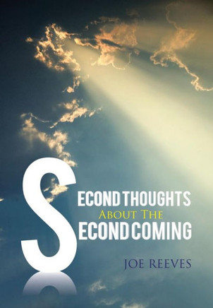 Second Thoughts about the Second Coming - 9781463441821